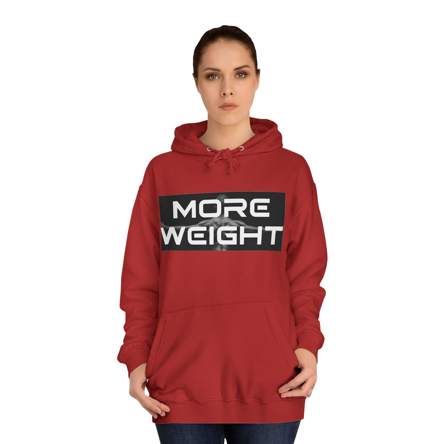 Unisex College Hoodie - "More Weight" Motivational Gym Hoodie