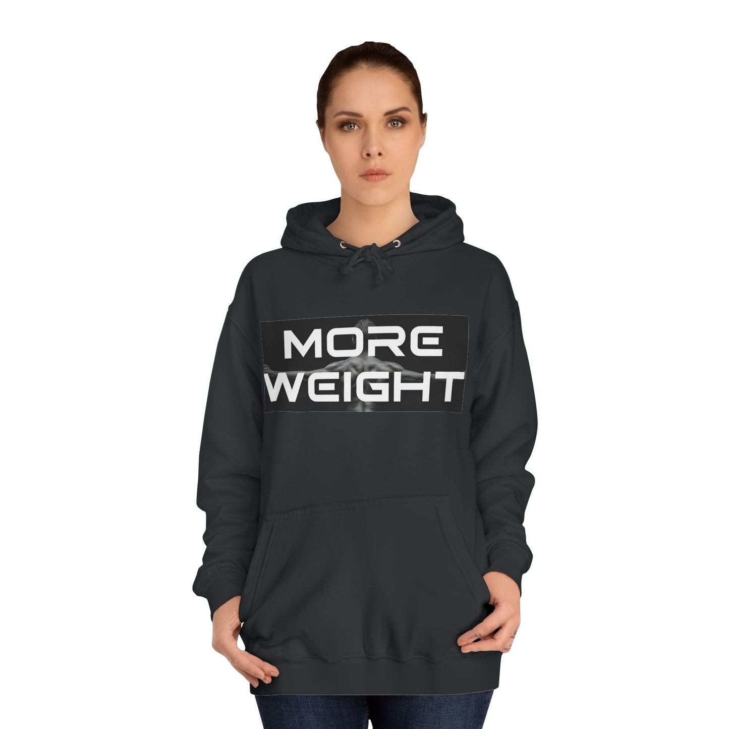 Unisex College Hoodie - "More Weight" Motivational Gym Hoodie