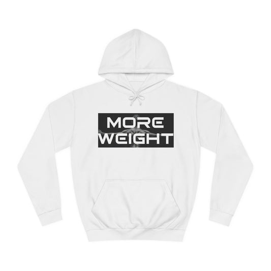 Unisex College Hoodie - "More Weight" Motivational Gym Hoodie