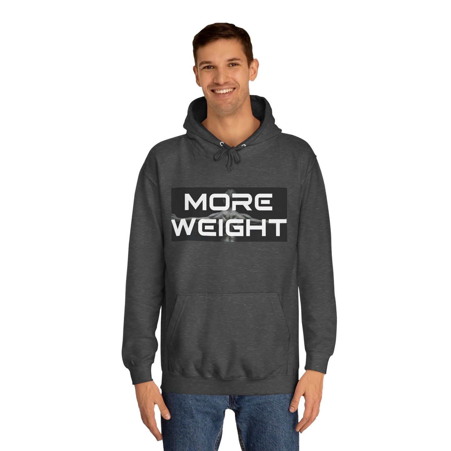 Unisex College Hoodie - "More Weight" Motivational Gym Hoodie