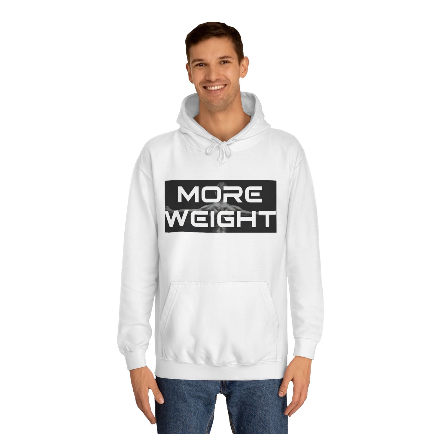 Unisex College Hoodie - "More Weight" Motivational Gym Hoodie