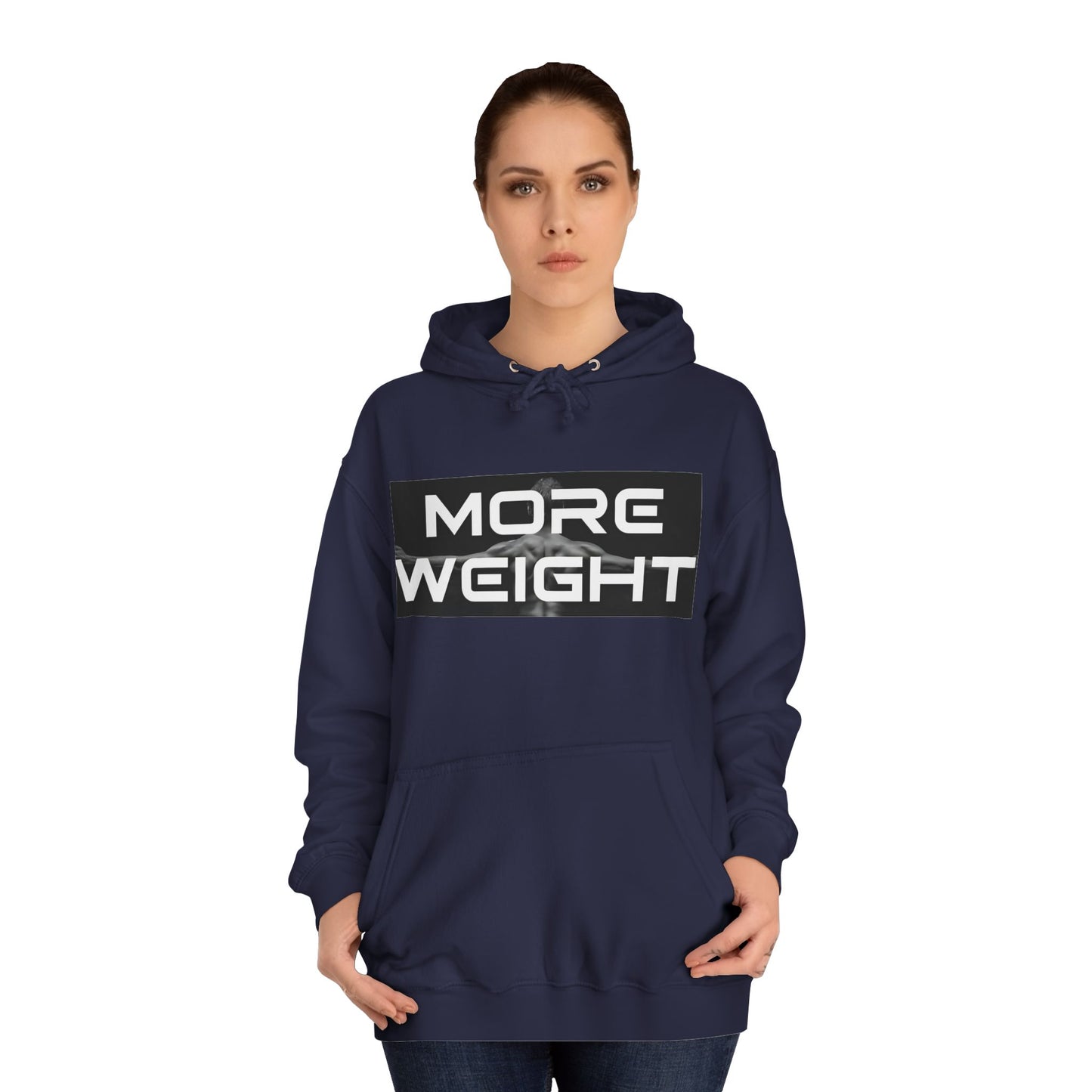 Unisex College Hoodie - "More Weight" Motivational Gym Hoodie