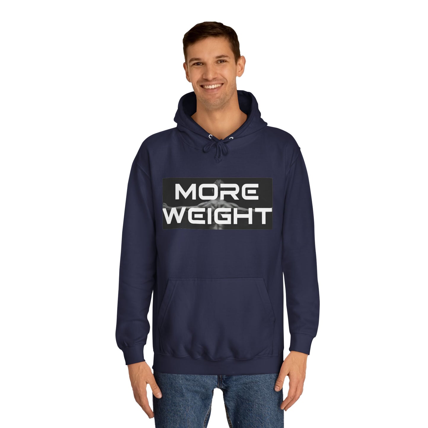 Unisex College Hoodie - "More Weight" Motivational Gym Hoodie