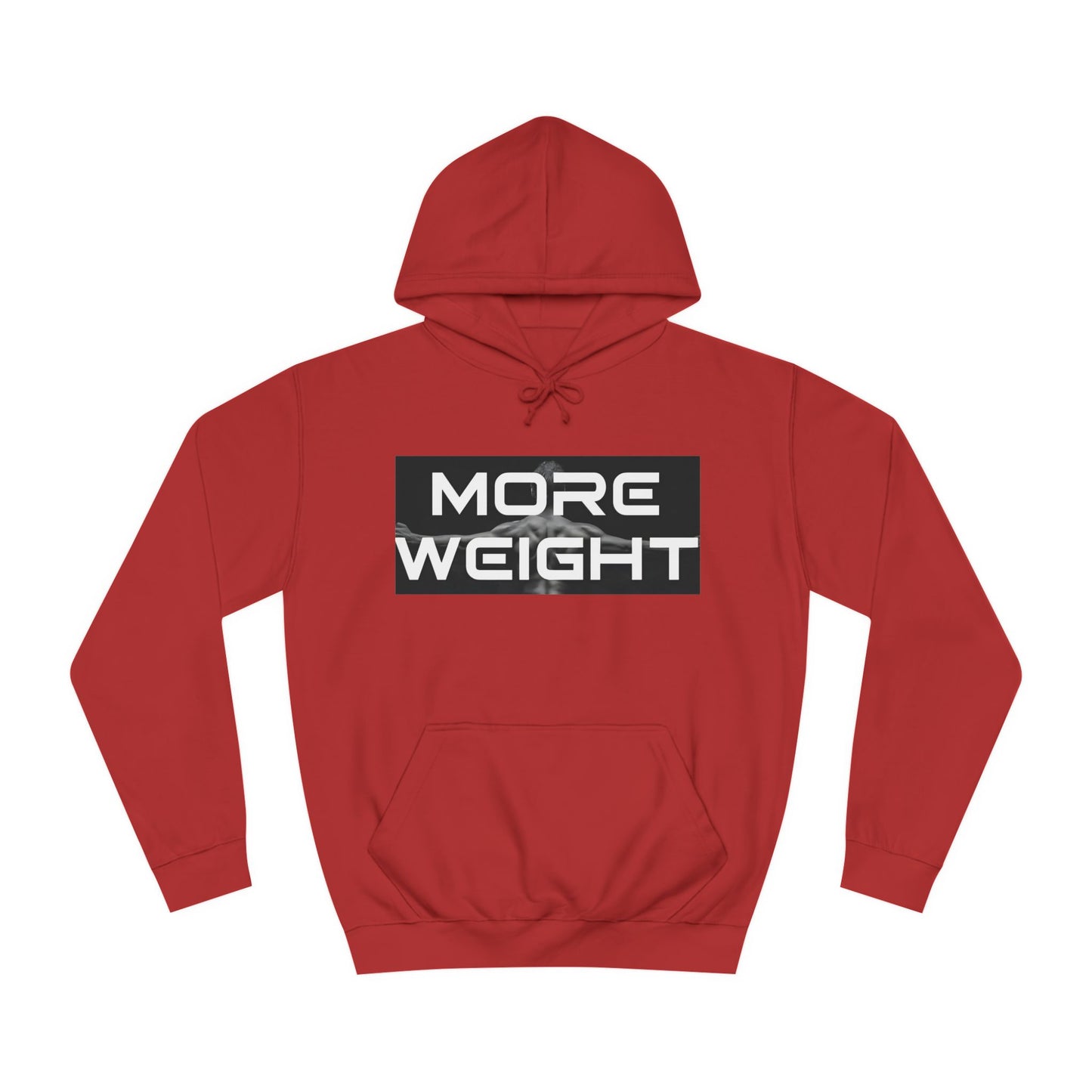 Unisex College Hoodie - "More Weight" Motivational Gym Hoodie