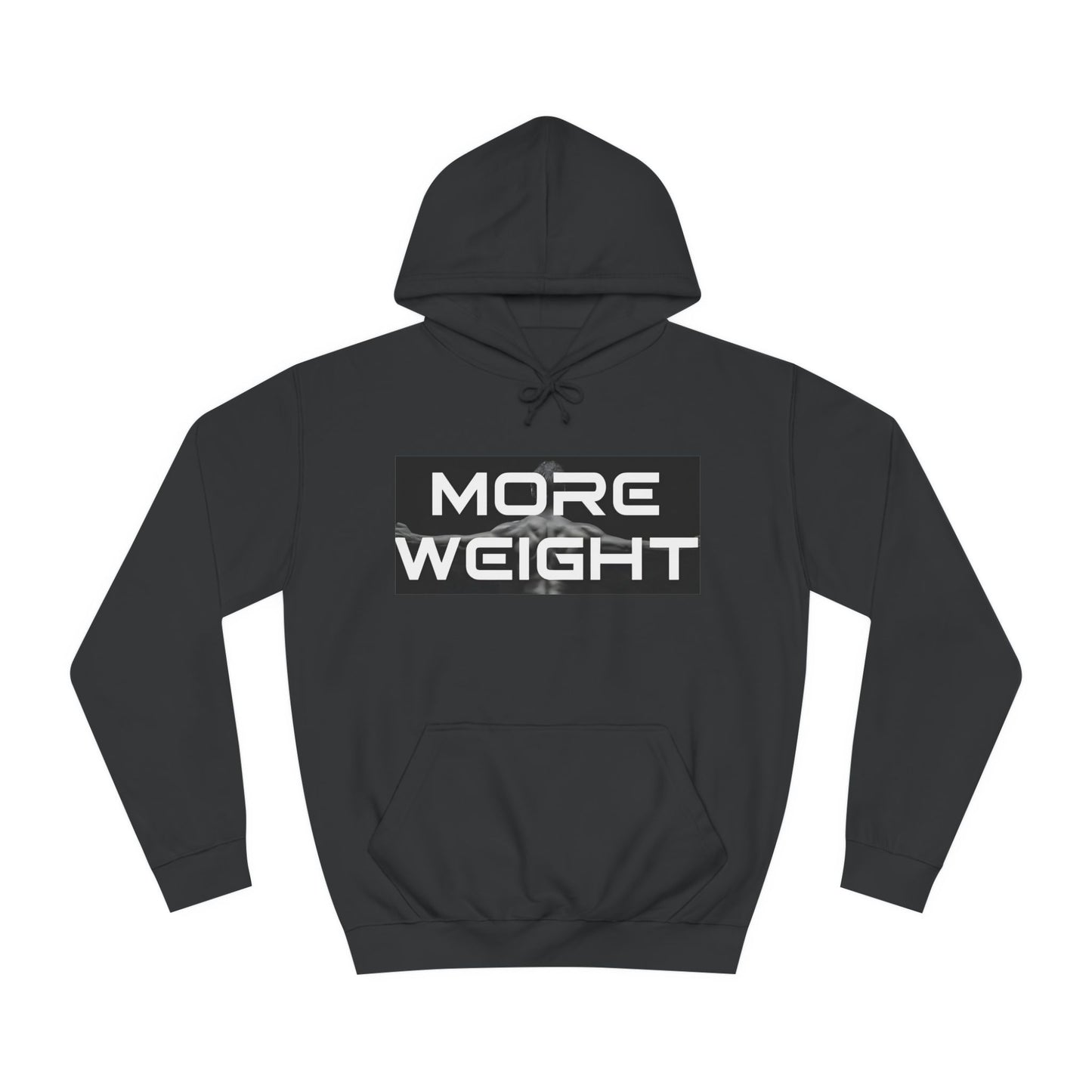 Unisex College Hoodie - "More Weight" Motivational Gym Hoodie