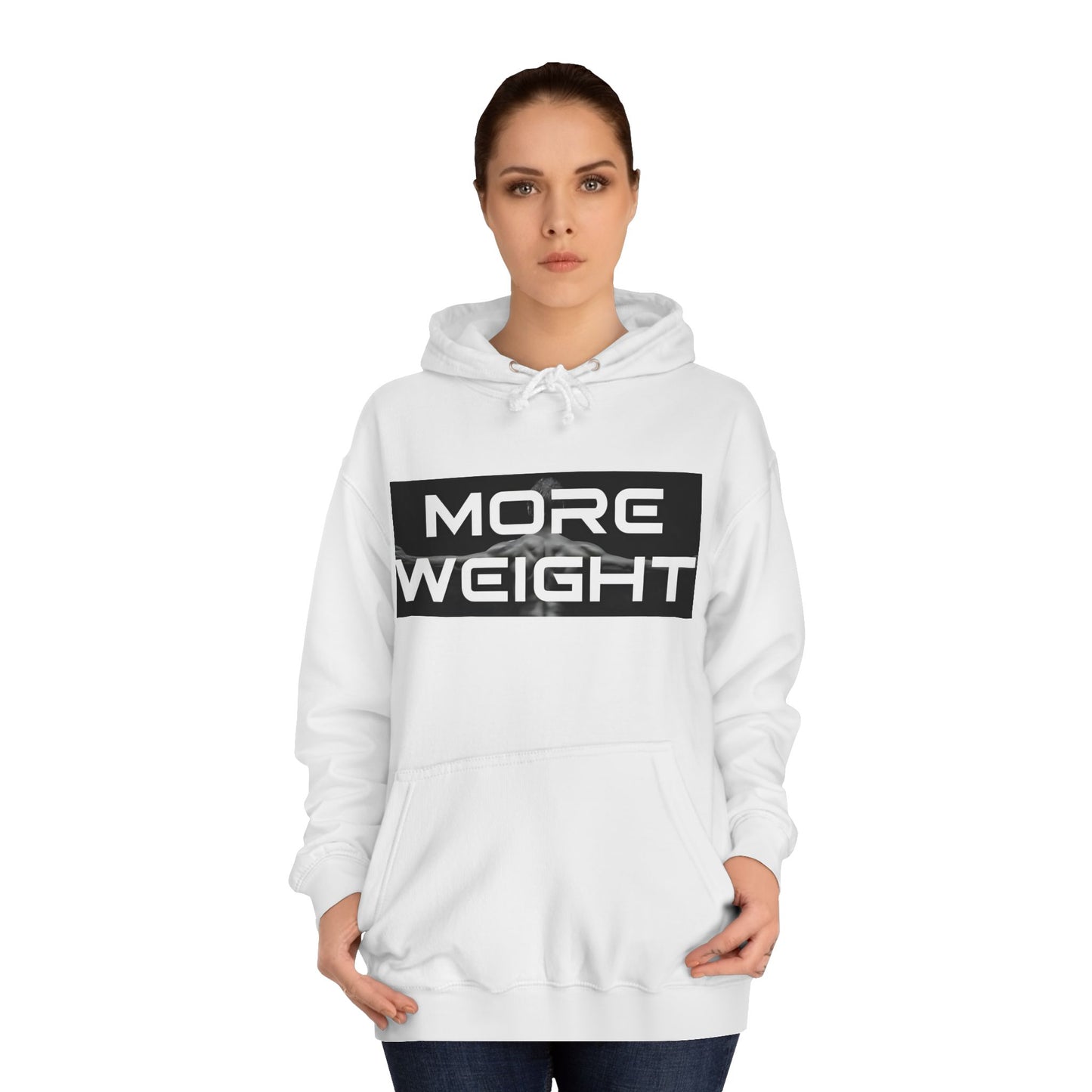 Unisex College Hoodie - "More Weight" Motivational Gym Hoodie